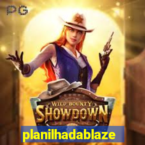 planilhadablaze