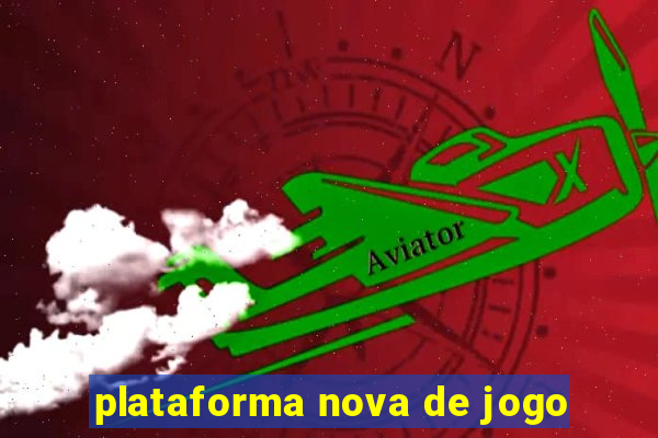 plataforma nova de jogo