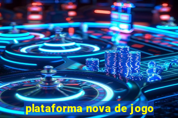 plataforma nova de jogo