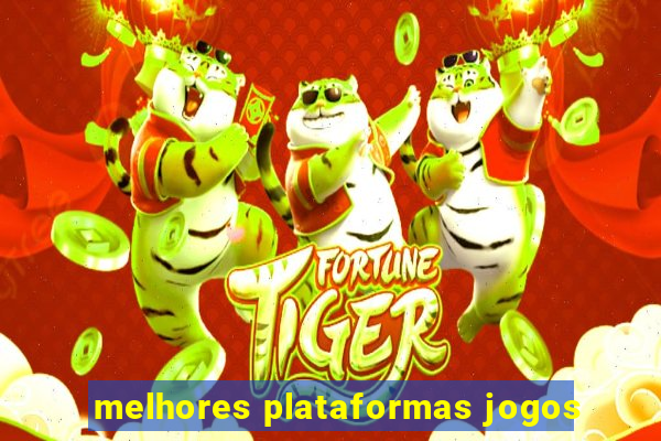 melhores plataformas jogos