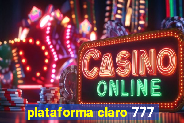 plataforma claro 777