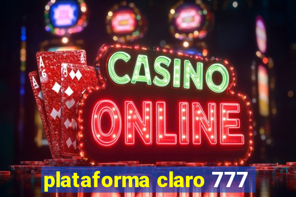 plataforma claro 777