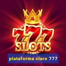 plataforma claro 777