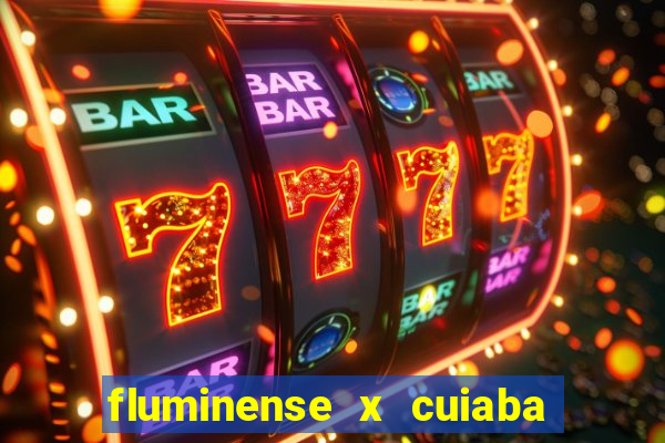 fluminense x cuiaba ao vivo