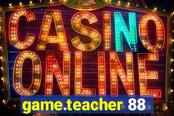 game.teacher 88