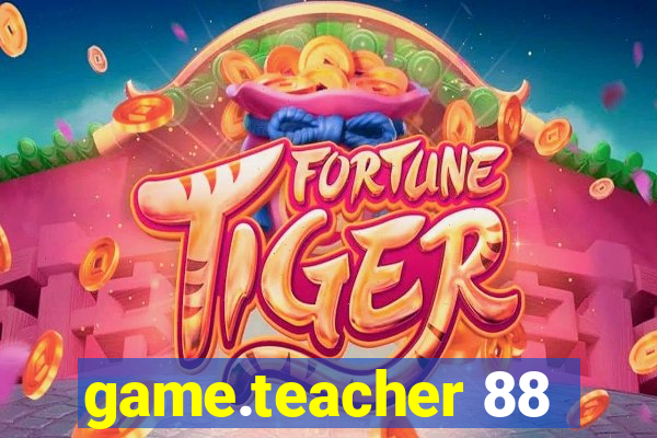 game.teacher 88