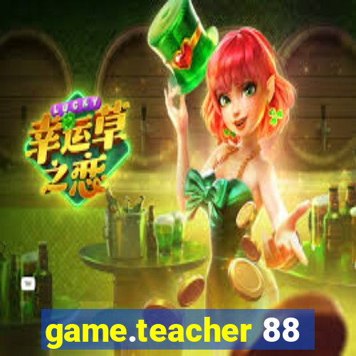 game.teacher 88