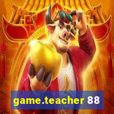 game.teacher 88