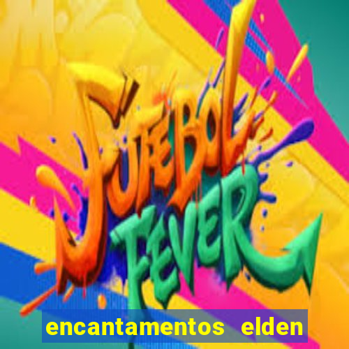 encantamentos elden ring wiki