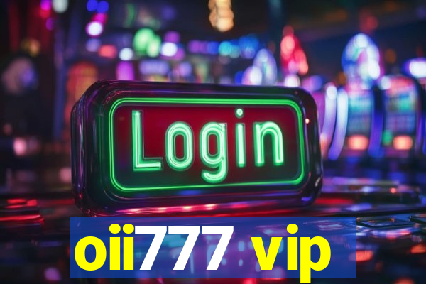 oii777 vip