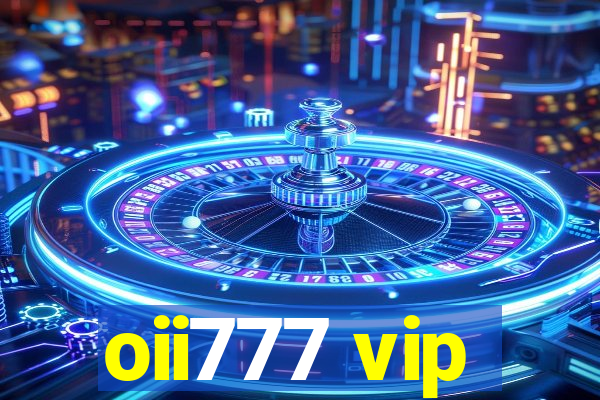 oii777 vip