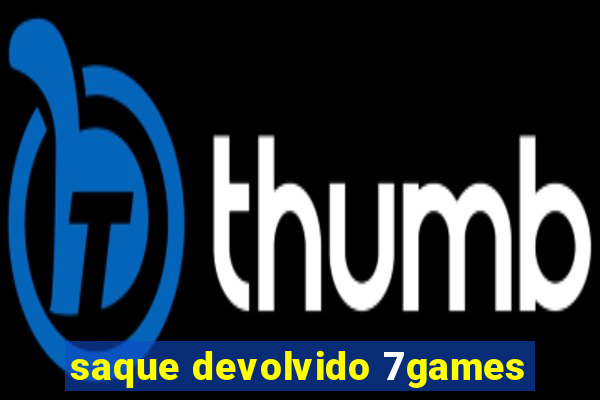 saque devolvido 7games