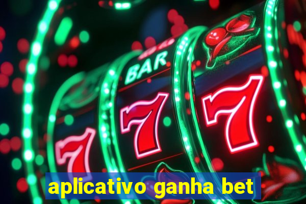 aplicativo ganha bet