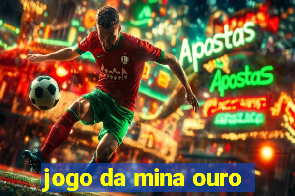 jogo da mina ouro