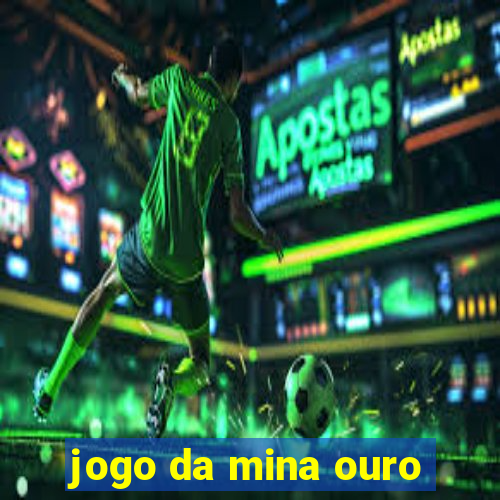 jogo da mina ouro