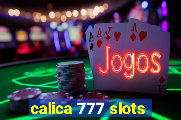 calica 777 slots