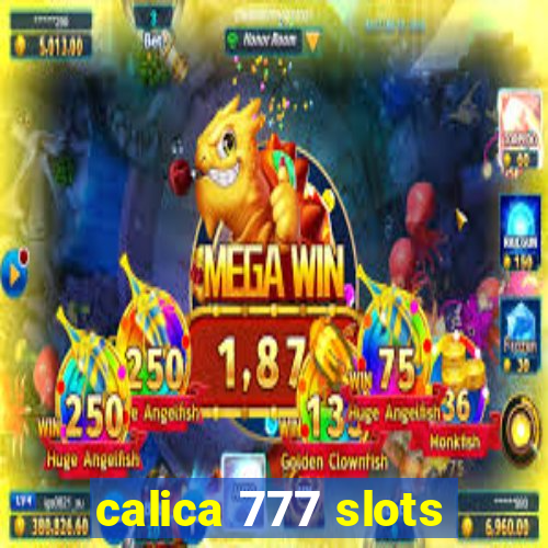 calica 777 slots