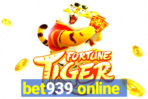 bet939 online