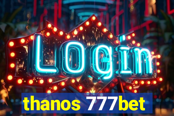 thanos 777bet