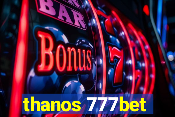 thanos 777bet