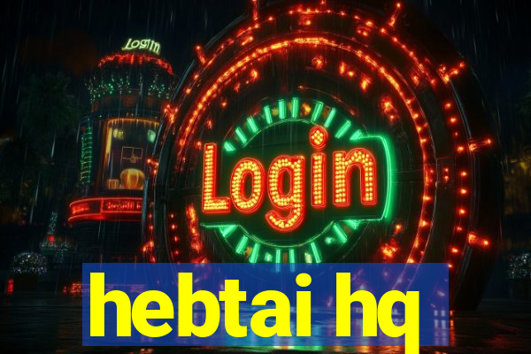 hebtai hq