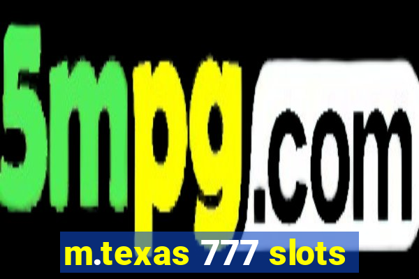 m.texas 777 slots