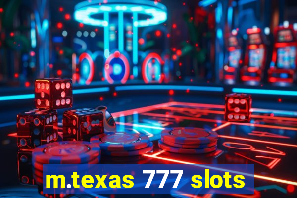 m.texas 777 slots