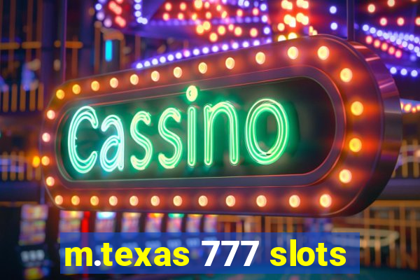 m.texas 777 slots