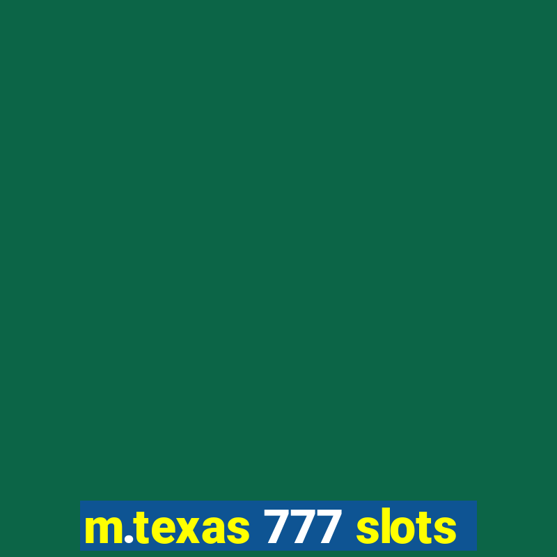 m.texas 777 slots