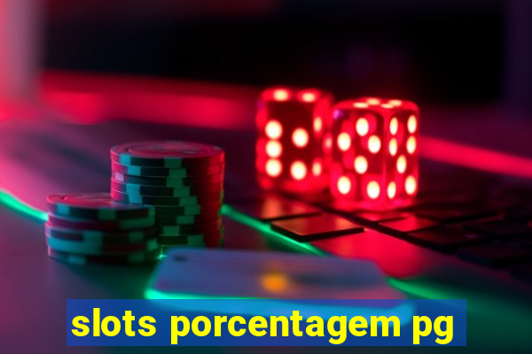 slots porcentagem pg