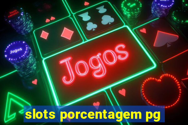 slots porcentagem pg