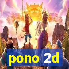 pono 2d