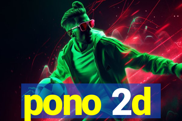 pono 2d