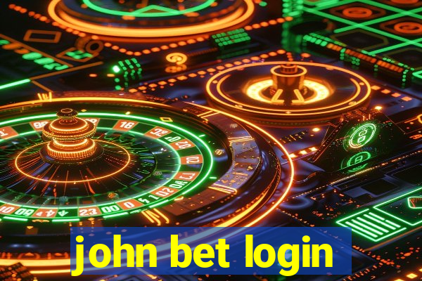 john bet login