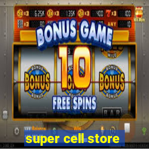 super cell store