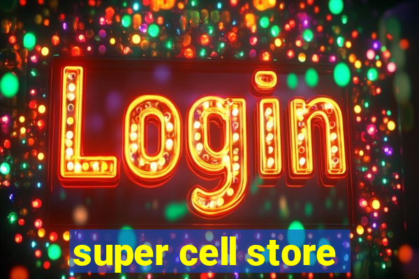 super cell store