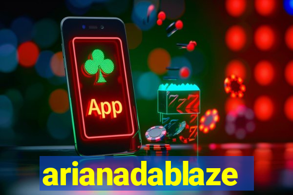 arianadablaze