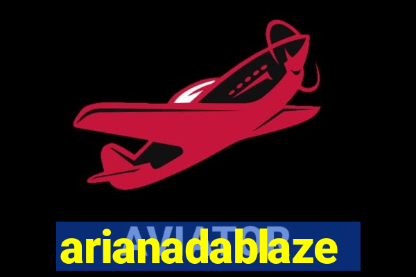 arianadablaze