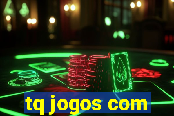 tq jogos com