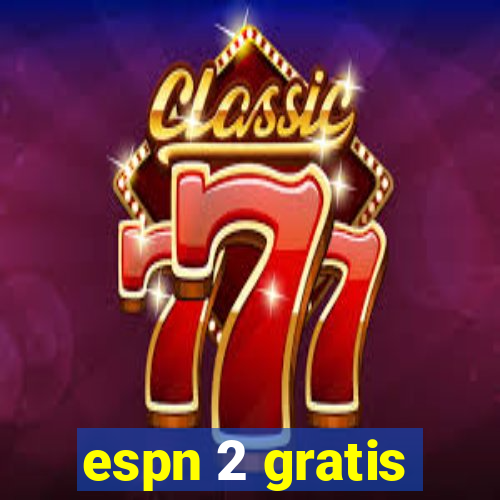 espn 2 gratis