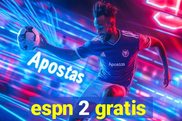 espn 2 gratis