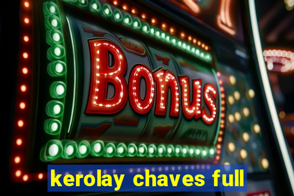 kerolay chaves full