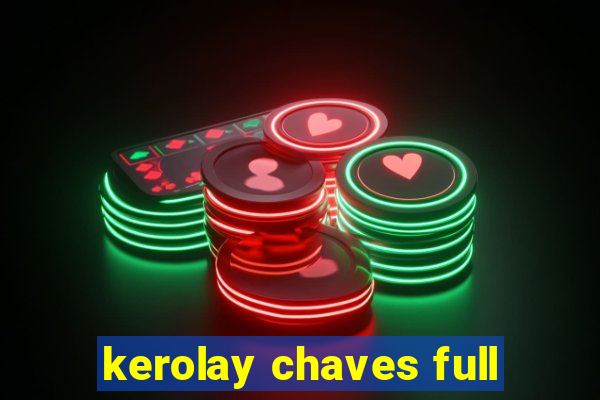 kerolay chaves full