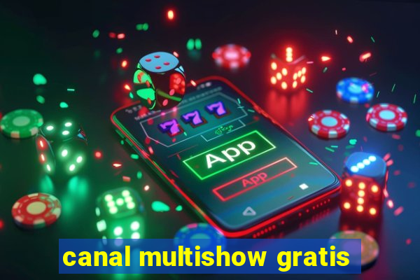 canal multishow gratis