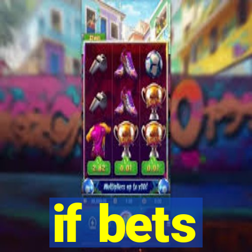 if bets