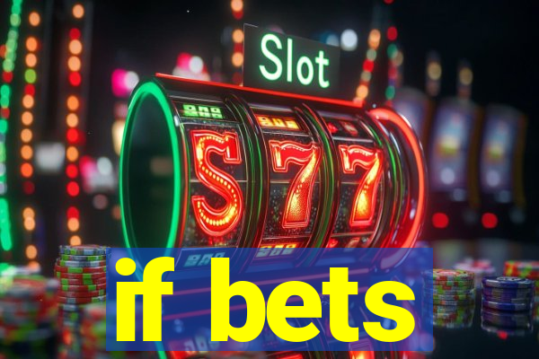 if bets