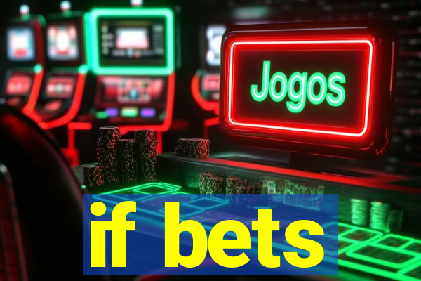 if bets