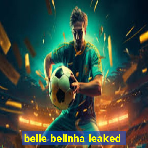 belle belinha leaked