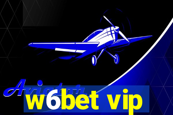 w6bet vip