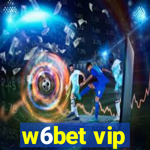 w6bet vip